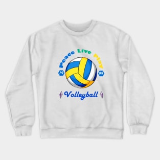 Peace And Live And Love Volleyball Crewneck Sweatshirt